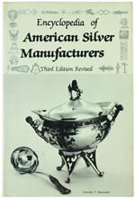 ENCYCLOPEDIA OF AMERICAN SILVER MANUFACTURERS. 3rd Edition Revised - Rainwater Dorothy T. - Schiffer, - 1986