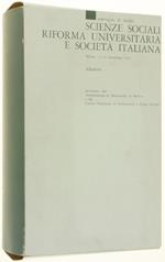 SCIENZE SOCIALI, RIFORMA UNIVERSITARIA E SOCIETA' ITALIANA. Convegno di studio -  Milano, 17-19 novembre 1967 - Autori vari. - Amministrazione Provinciale, - 1967