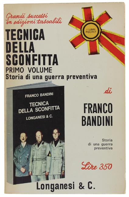 TECNICA DELLA SCONFITTA. Primo volume: Storia di una guerra preventiva - 1939. - Bandini Franco - Longanesi, Pocket, - 1969 - Franco Bandini - copertina