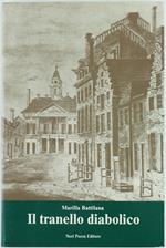 Il TRANELLO DIABOLICO. Arti visive nella letteratura americana. - Battilana Marilla. - Mneri Pozza Editore, - 1978