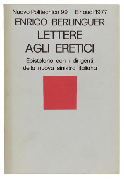 LETTERE AGLI ERETICI. Epistolario con i dirigenti della nuova sinistra - Berlinguer Enrico - Einaudi, Nuovo Politecnico - 1977 - Enrico Berlinguer - copertina