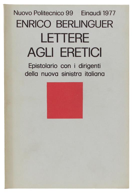 LETTERE AGLI ERETICI. Epistolario con i dirigenti della nuova sinistra - Berlinguer Enrico - Einaudi, Nuovo Politecnico - 1977 - Enrico Berlinguer - copertina