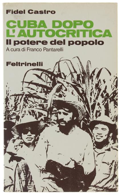 CUBA DOPO L'AUTOCRITICA. Il potere del popolo  [1a edizione italiana - come nuovo] - Castro Fidel - Feltrinelli,  Attualità - 1971 - Fidel Castro - copertina