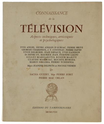 CONNAISSANCE DE LA TELEVISION. Aspects techniques, artistiques et psychologiques. - Collectif. - Tambourinaire, - 1958 - Collectif - copertina