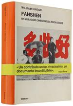 FANSHEN. Un villaggio cinese nella rivoluzione. - Hinton William. - Einaudi, Saggi, - 1969