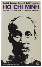 SCRITTI, LETTERE, DISCORSI 1920-1967 - Ho Chi Minh - Feltrineli UE, - 1968