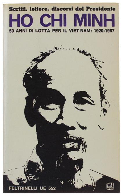 SCRITTI, LETTERE, DISCORSI 1920-1967 - Ho Chi Minh - Feltrineli UE, - 1968 - Ho Chi Minh - copertina