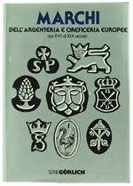 MARCHI DELL'ARGENTERIA E OREFICERIA EUROPEE DAL XVI AL XIX SECOLO. - Lipinsky Angelo. - De Agostini, Görlich, - 1983