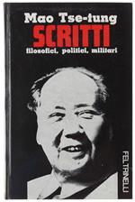 SCRITTI FILOSOFICI, POLITICI, MILITARI 1926-1964  [Ottimo stato] - Mao Tse-tung - Feltrinelli - 1968