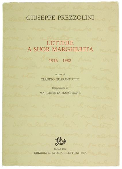 LETTERE A SUOR MARGHERITA 1956 - 1982. - Prezzolini Giuseppe. - Edizioni di Storia e Letteratura, - 1992 - Giuseppe Prezzolini - copertina