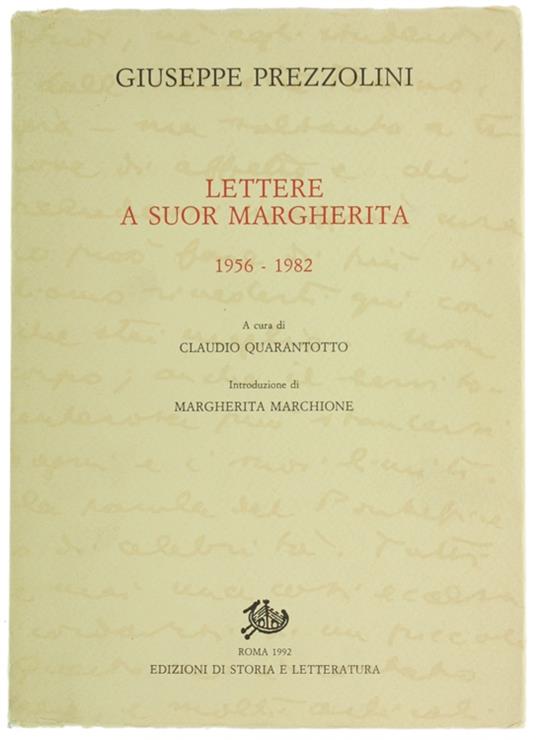 LETTERE A SUOR MARGHERITA 1956 - 1982. - Prezzolini Giuseppe. - Edizioni di Storia e Letteratura, - 1992 - Giuseppe Prezzolini - copertina