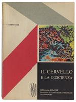 Il CERVELLO E LA COSCIENZA [1a edizione - ottimo] - Rose Steven - Mondadori, EST - 1973