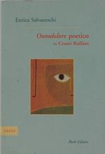 ONTODOLORE POETICO in Cesare Ruffato, ne l'aura del compleanno MMIV - Salvaneschi Enrica - BookEditore - Collezione di saggistica Logosinopie - 2004