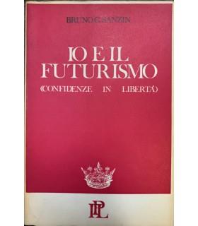 Io e il futurismo. (Confidenze in libertà) - Bruno G. Sanzin - copertina