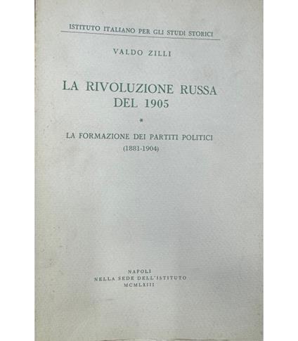 rivoluzione russa del 1905. La formazione dei partiti politici. (1881-1904) - Valdo Zilli - copertina