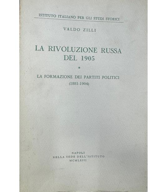 rivoluzione russa del 1905. La formazione dei partiti politici. (1881-1904) - Valdo Zilli - copertina