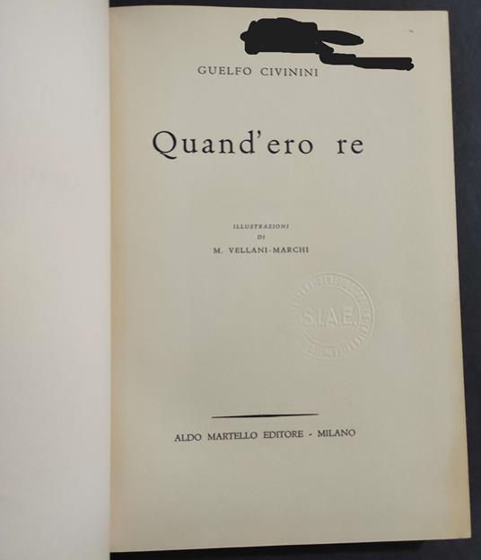 Quand'Ero Re - G. Civinini - Ill. Vellani-Marchi - Ed. Aldo Martello - 1951 - Guelfo Civinini - copertina