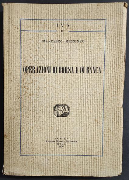 Operazioni di Borsa e di Banca - F. Messineo - Ed. Anonima Romana - 1926 - Francesco Messineo - copertina