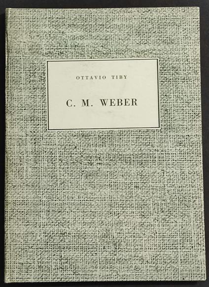 Carlo Maria Von Weber - O. Tiby - Ed. Arione - 1939 - Ottavio Tiby - copertina