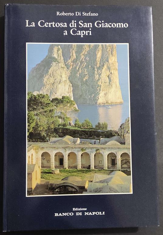 Certosa di san Giacomo a Capri - R. di Stefano - Ed. Banco di Napoli - 1982 - Roberto Di Stefano - copertina