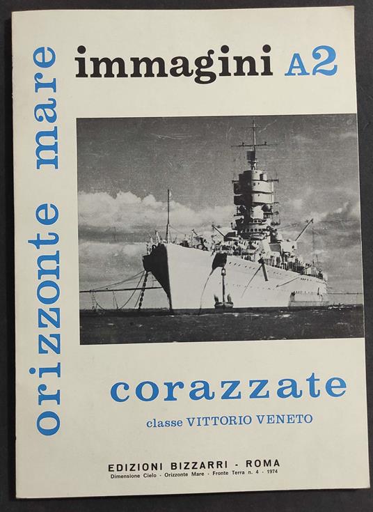 Corazzate Classe Vittorio  Veneto - F. Bargoni - Ed. Bizzarri - 1974 - Franco Bargoni - copertina