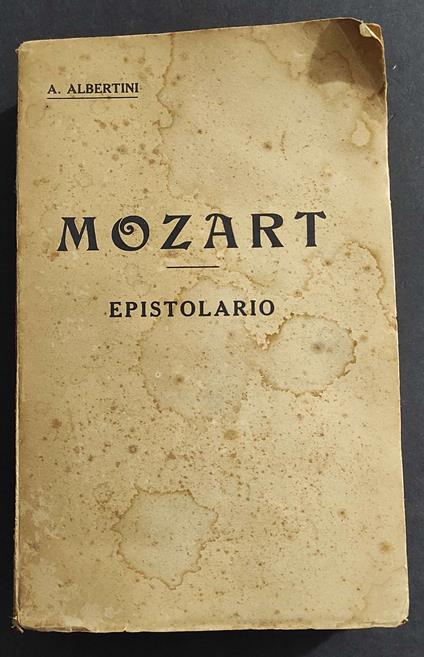 W. A. Mozart - Epistolario - A. Albertini - Ed. Bocca - 1927 - A. Albertini - copertina