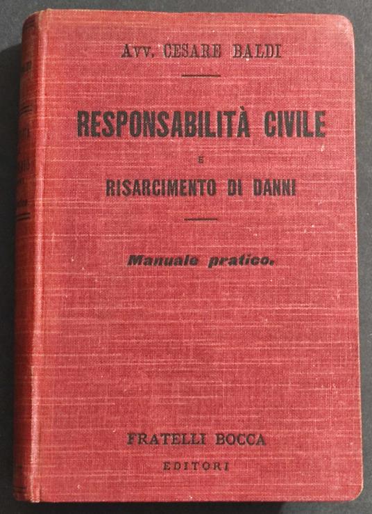 Responsabilità Civile e Risarcimento di Danni - C. Baldi - Ed. Bocca - 1908 - Cesare Baldi - copertina