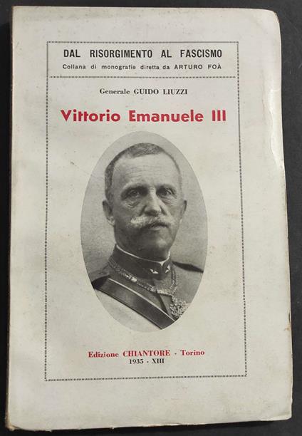 Vittorio Emanuele III - G. Liuzzi - Ed. Chiantore - 1935 - copertina
