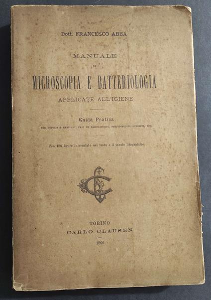 Manuale di Microscopia e Batteriologia Applicate all'Igiene - F. Abba - Ed. Clausen - 1896 - copertina