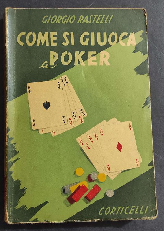 Come si Giuoca a Poker - G. Rastelli - Ed. Corticelli - 1945 - Giorgio Rastelli - copertina