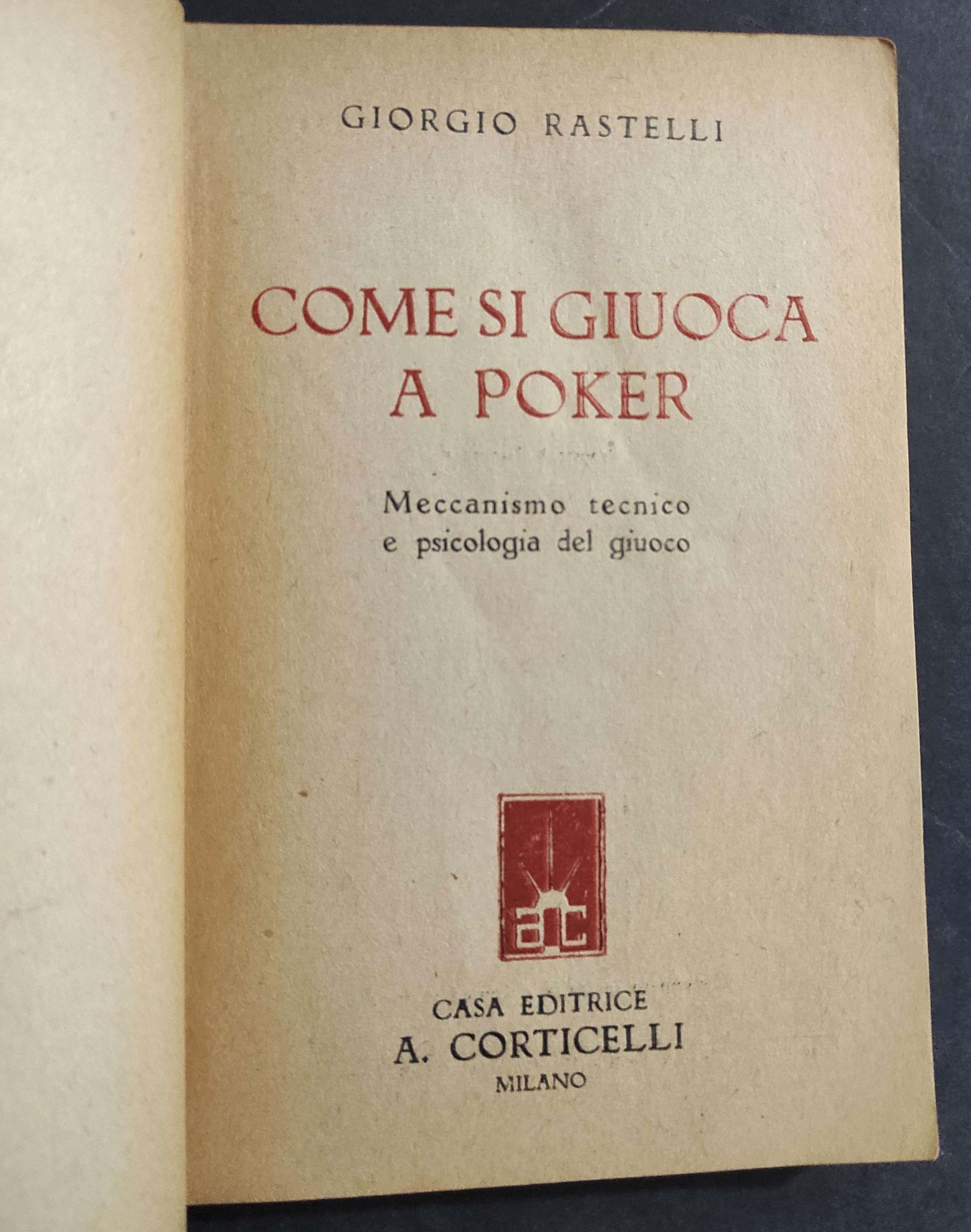 Come si Giuoca a Poker - G. Rastelli - Ed. Corticelli - 1945
