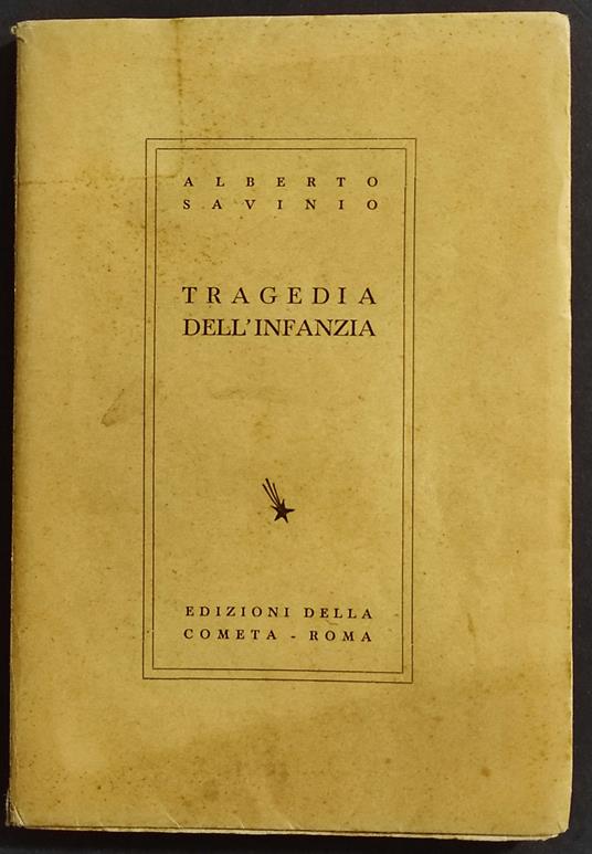 Tragedia dell'Infanzia - A. Savinio - Ed. Della Cometa - 1937 - Alberto Savinio - copertina