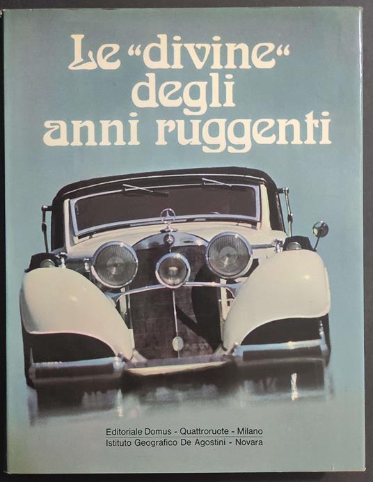 Le Divine degli Anni Ruggenti - E. Aceti - Ed. Domus-Quattroruote - 1976 - Enrico Aceti - copertina