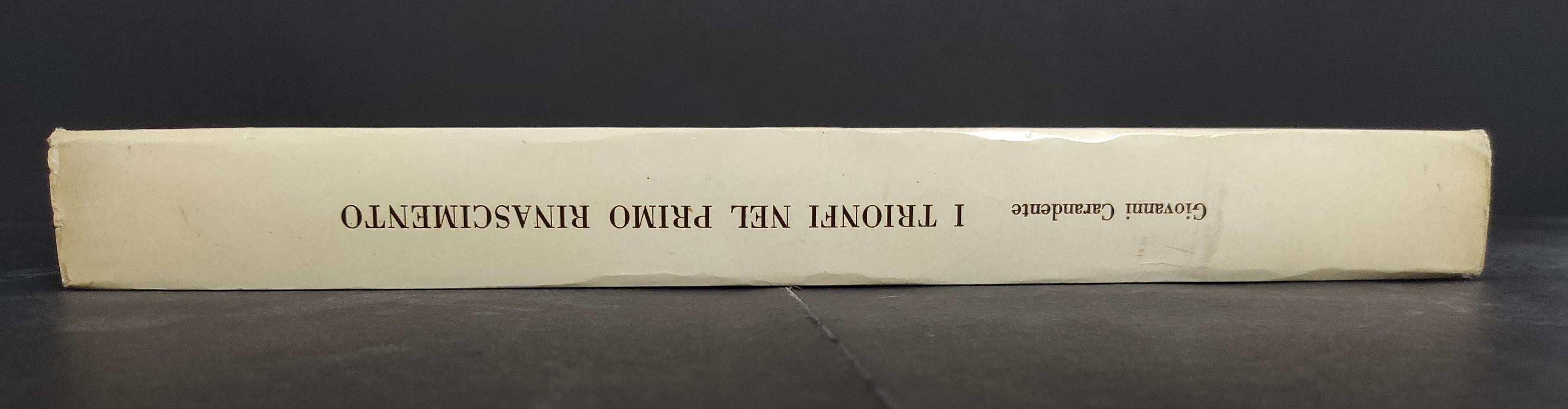 I Trionfi nel Primo Rinascimento - G. Carandente - Ed. ERI - 1963