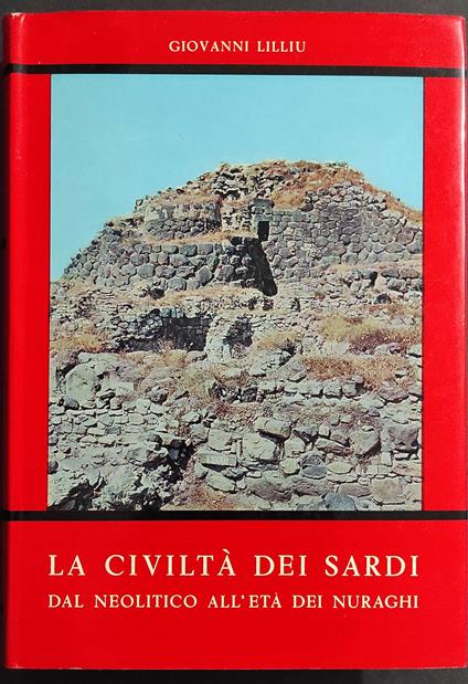 Civiltà dei Sardi dal Neolitico all'Età dei Nuraghi - G. Lilliu - Ed. ERI - 1975 - Giovanni Lilliu - copertina