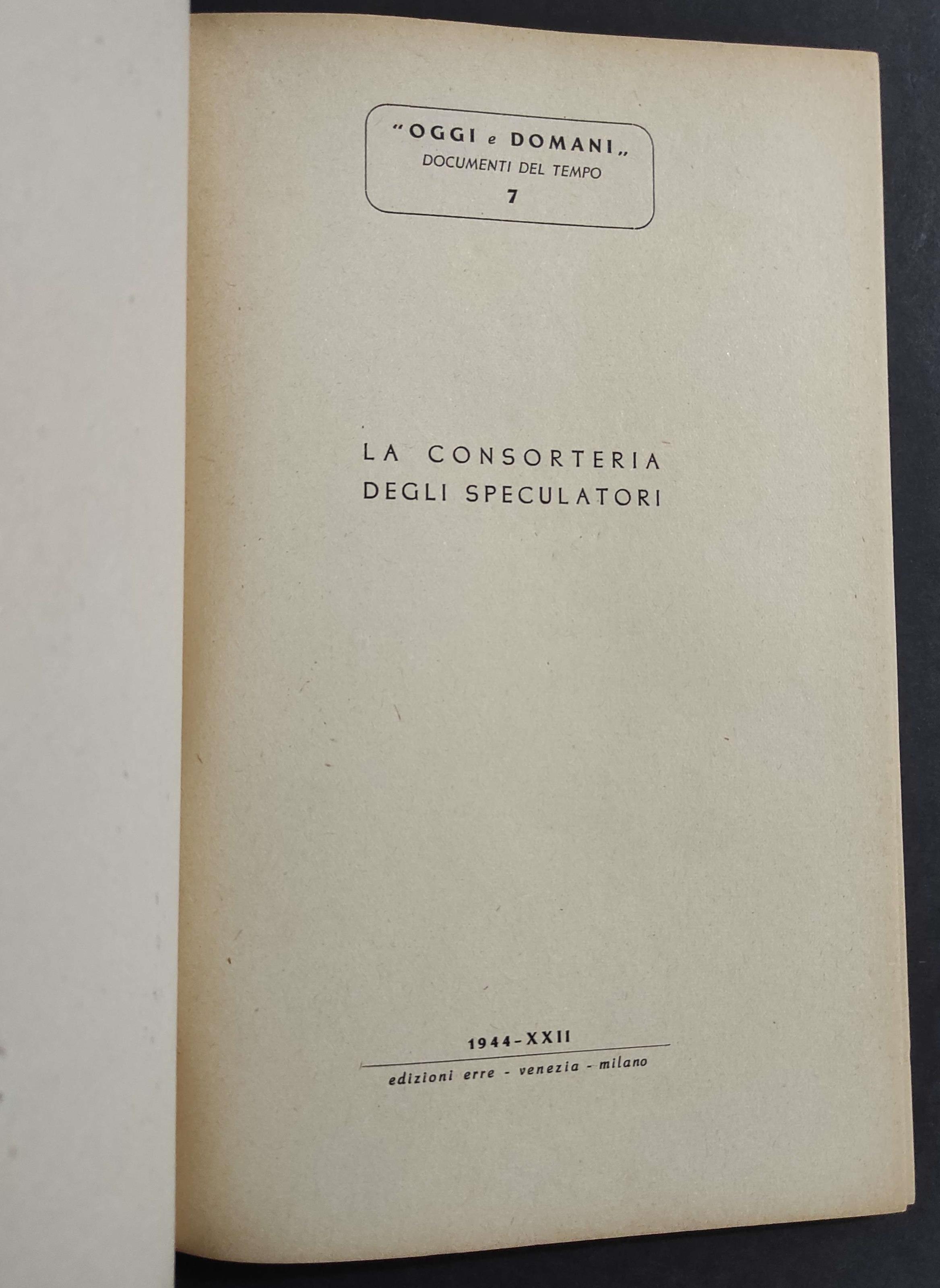 Consorteria degli Speculatori - S. Caltabiano - Ed. Erre - 1944