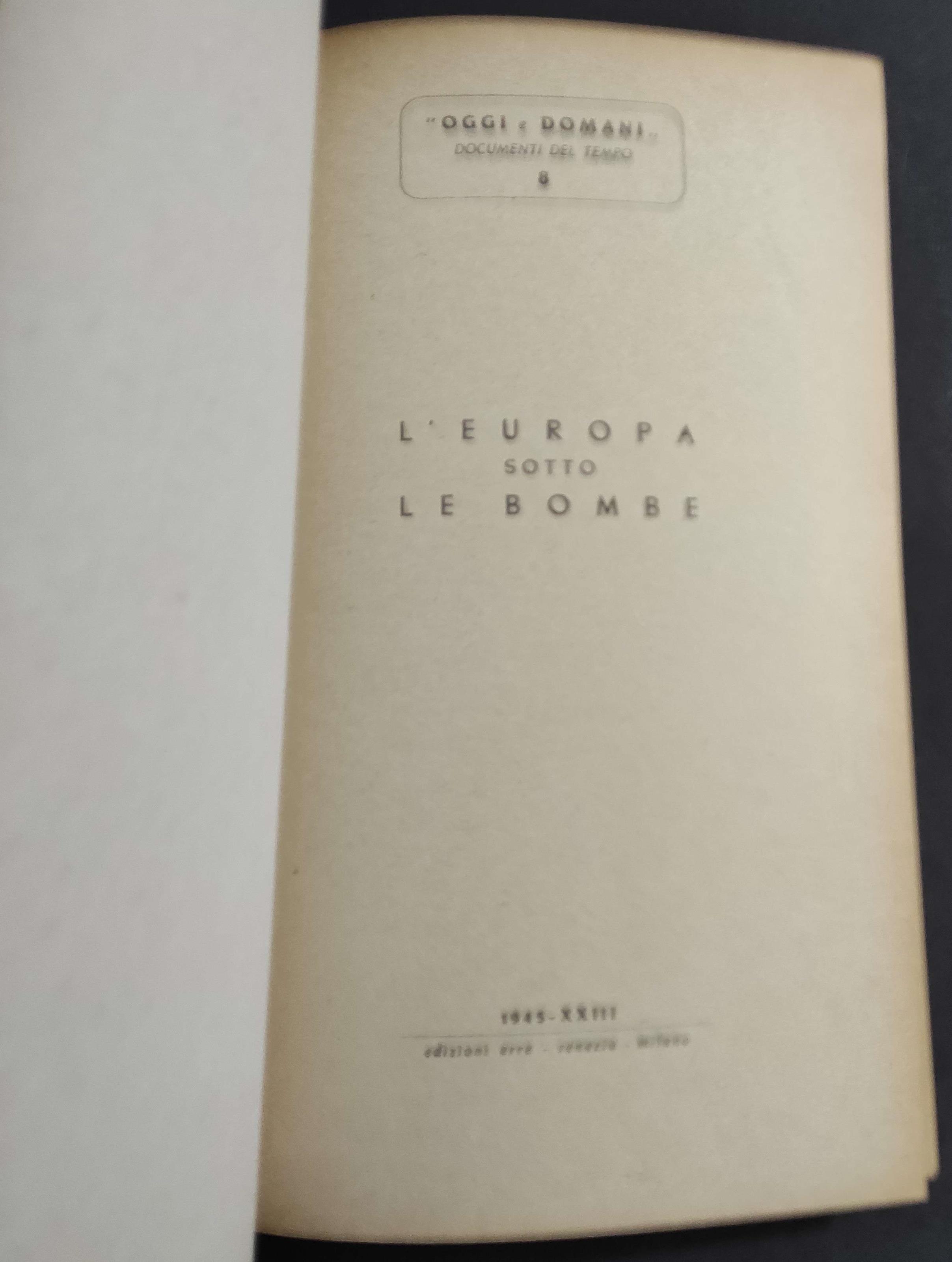 L' Europa sotto le Bombe - P. Gentizon - Ed. Erre - 1945