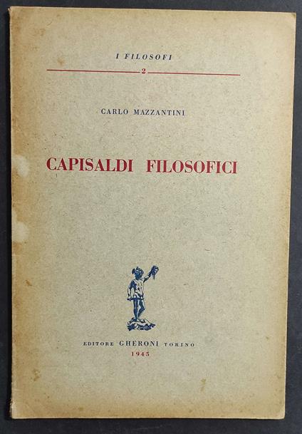 Capisaldi Filosofici - C. Mazzantini - Ed. Gheroni - 1945 - Carlo Mazzantini - copertina
