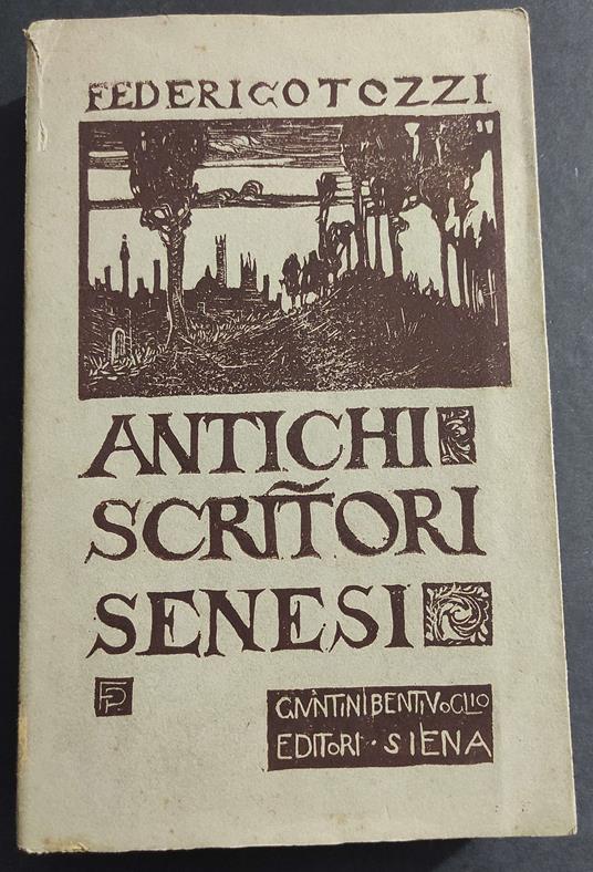 Antichi Scrittori Senesi - F. Tozzi - Ed. Giuntini-Bentivoglio - 1913 - Federico Tozzi - copertina