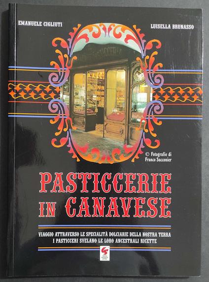 Pasticcerie in Canavese - E. Gigliuti - L. Brunasso - Ed. Grafica Santhiatese - 1997 - copertina