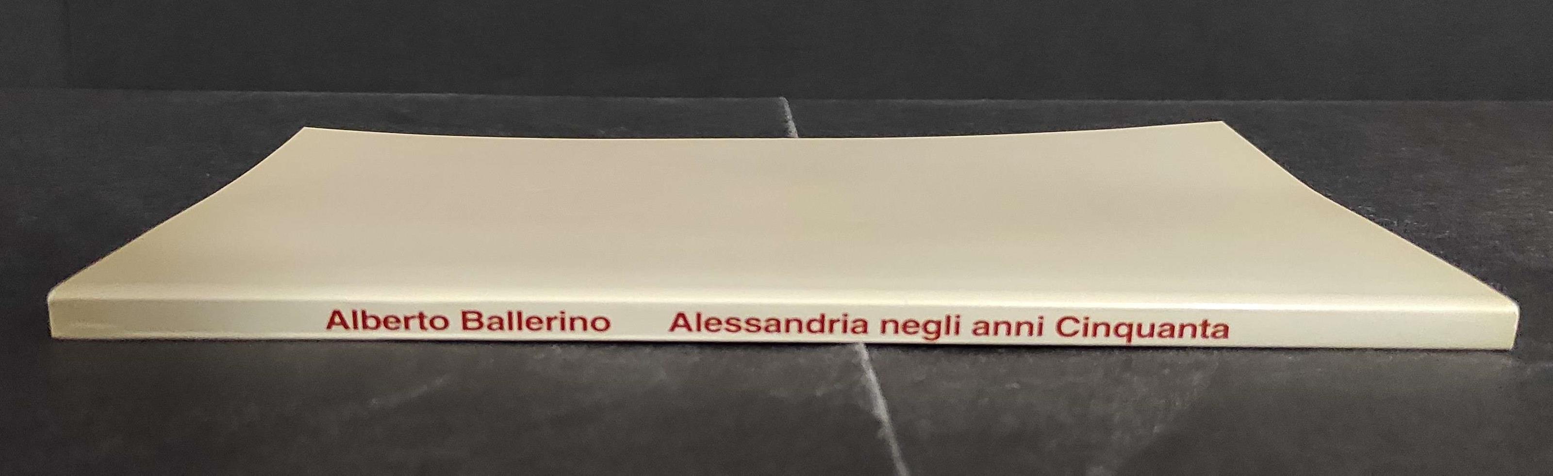 Alessandria negli Anni Cinquanta - A. Ballerino - Ed. Il Piccolo - 2002
