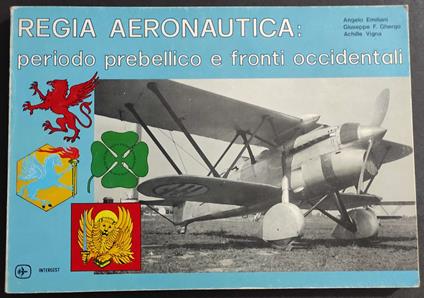 Regia Aeronautica: Periodo Prebellico e Fronti Occidentali - G. Tamburini - Ed. Intergest - 1975 - Gabriele Gamberini - copertina