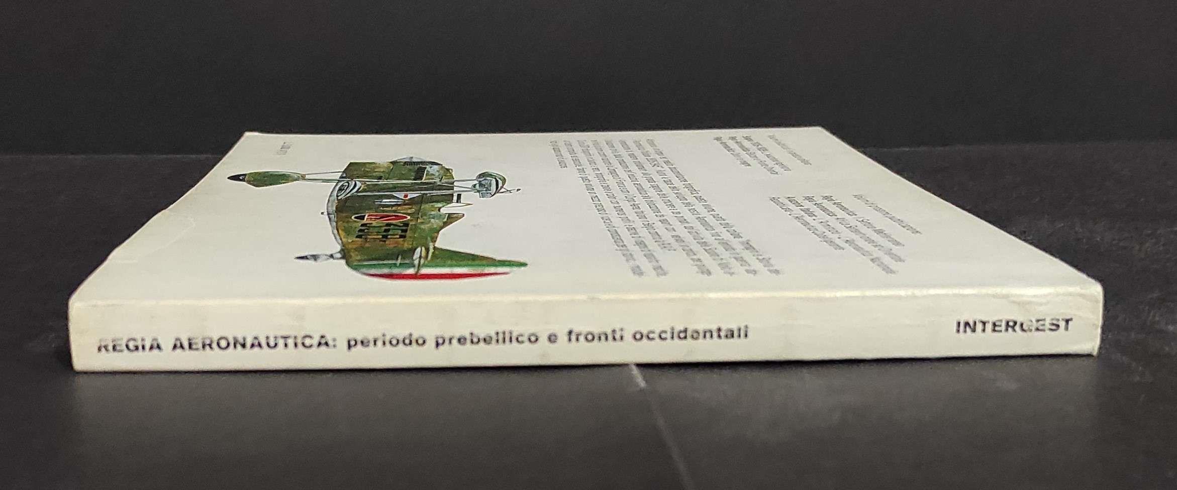 Regia Aeronautica: Periodo Prebellico e Fronti Occidentali - G. Tamburini - Ed. Intergest - 1975