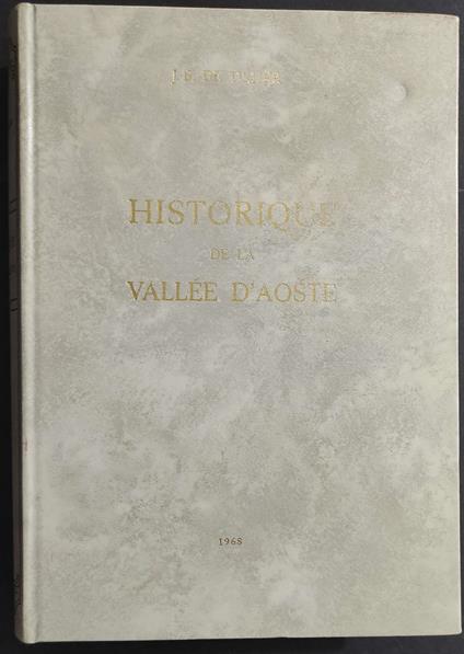 Historique de la Valle d'Aoste - J-B. de Tillier - Ed. ITLA - 1968 - copertina