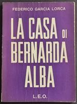 Casa di Bernarda Alba - F. G. Lorca - Ed. L.E.O. - 1955