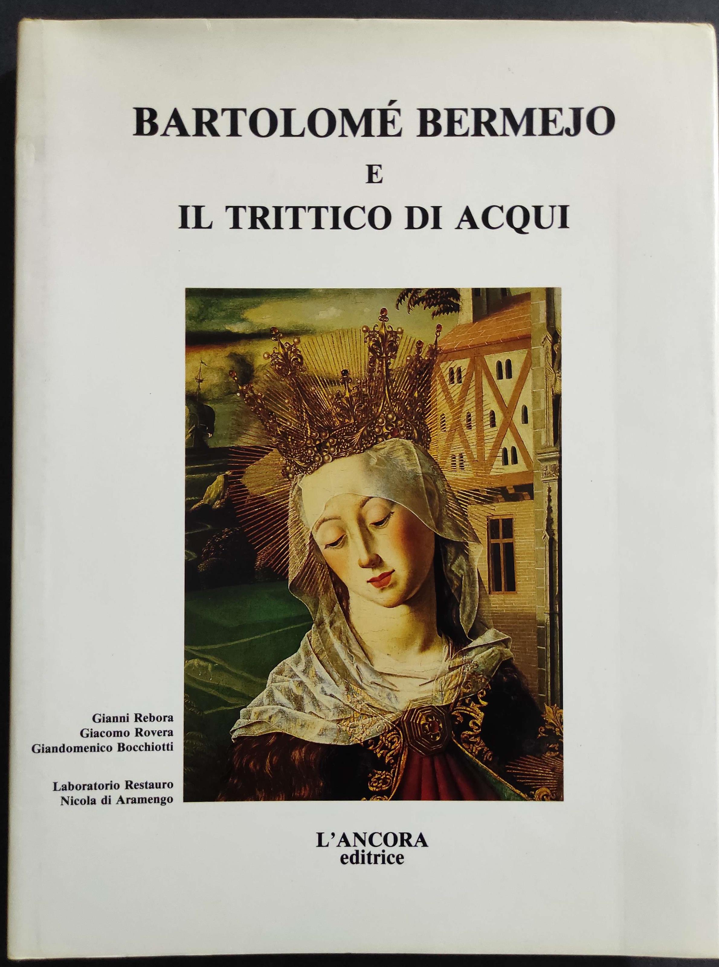Bartolomé Bermejo e Il Trittico di Acqui - Ed. L'Ancora - 1987