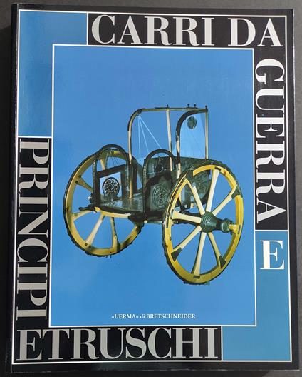 Carri da Guerra e Principi Etruschi - A. Emiliozzi - Ed. l'Erma di Bretschneider - 1999 - Adriana Emiliozzi - copertina