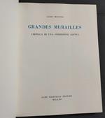 Grandes Murailles - Cronaca di una Spedizione Alpina - G. Monzino - Ed. Martello - 1957