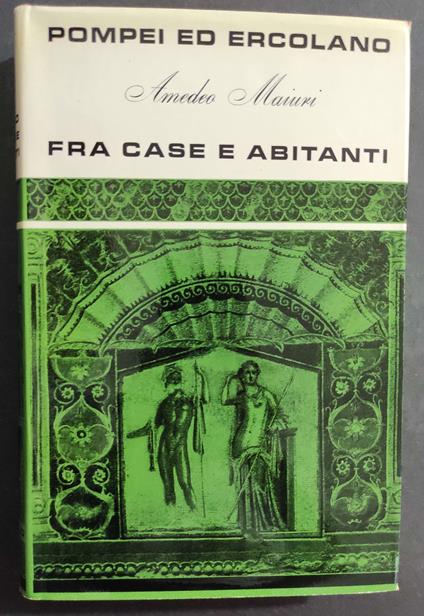 Pompei ed Ercolano fra Case e Abitanti - A. Maiuri - Ed. Martello - 1959 - Amedeo Maiuri - copertina