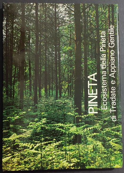 Pineta - Ecosistema della Pineta di Tradate e Appiano Gentile - Ed. Motta - 1984 - copertina